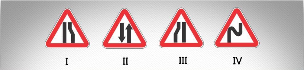 მოცემული საგზაო ნიშნებიდან რომელი აღნიშნავს გზის მონაკვეთს, რომლის სავალი ნაწილის სიგანე ვიწროვდება მარჯვენა მხრიდან?